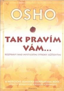 Tak pravím vám... - Osho - Kliknutím na obrázek zavřete